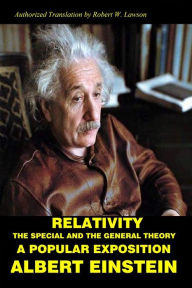 Title: Relativity: The Special and The General Theory A Popular Exposition, Author: Albert Einstein