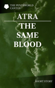 Title: The Same Blood, Author: Atra