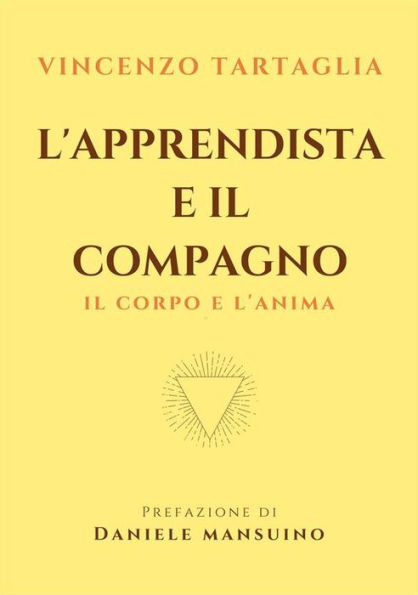 L'Apprendista e il Compagno: IL corpo e l'anima