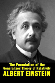 Title: The foundation of the generalized theory of relativity, Author: Albert Einstein