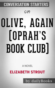 Title: Olive, Again (Oprah's Book Club): A Novel by Elizabeth Strout: Conversation Starters, Author: dailyBooks