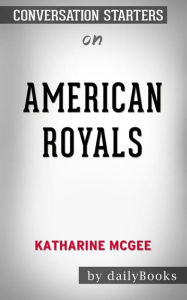 Title: American Royals by Katharine Mcgee: Conversation Starters, Author: dailyBooks