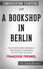 A Bookshop in Berlin: The Rediscovered Memoir of One Woman's Harrowing Escape from the Nazis by Françoise Frenkel: Conversation Starters