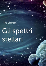 Title: Gli spettri stellari, Author: The Scientist