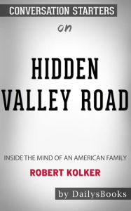 Title: Hidden Valley Road: Inside the Mind of an American Family by Robert Kolker: Conversation Starters, Author: dailyBooks
