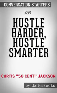 Title: Hustle Harder, Hustle Smarter by Curtis 