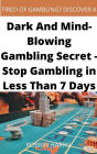 New Revealed And Tested Secret To Stop Gambling In Less Than 14 Days - Guaranteed