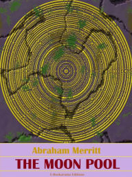 Title: The Moon Pool, Author: Abraham Merritt