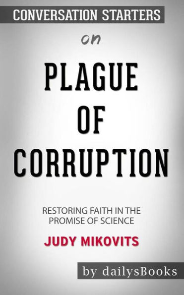 Plague of Corruption: Restoring Faith in the Promise of Science by Judy Mikovits: Conversation Starters