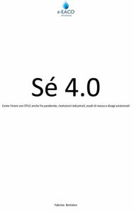 Title: Sè 4.0: Come Vivere con STILE anche fra pandemie, rivoluzioni industriali, esodi di massa e disagi esistenziali, Author: Fabrizio Bortolon