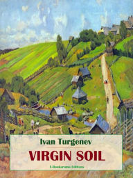 Title: Virgin Soil, Author: Ivan Turgenev