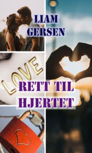 Title: Rett til hjertet: De 4 stadiene å erobre, Author: Liam Gersen