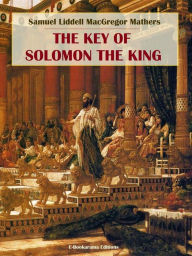 Title: The Key of Solomon the King, Author: Samuel Liddell MacGregor Mathers