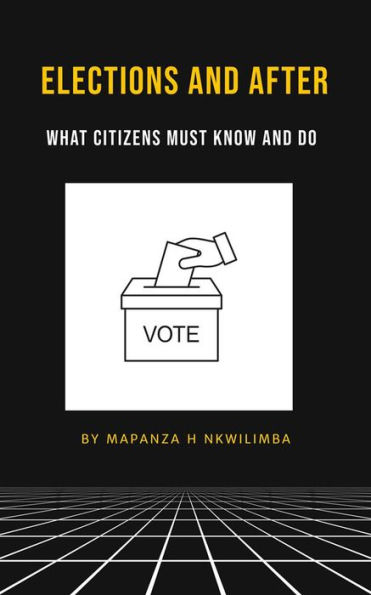 Elections and After: What Citizens Must Know and Do