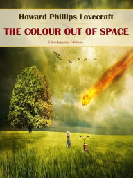 Title: The Colour Out of Space, Author: H. P. Lovecraft