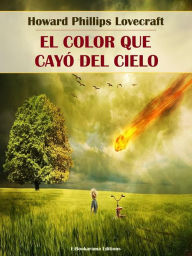 Title: El color que cayó del cielo, Author: H. P. Lovecraft
