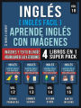 Inglés (Inglés Facil) Aprende Inglés con Imágenes (Vol 16) Super Pack 4 Libros en 1: Palabras en Inglés, imágenes e textos bilingües (4 libros en 1 para ahorrar dinero y aprender inglés más rápido)