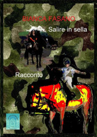 Title: Salire in sella: Racconto, Author: Bianca Fasano