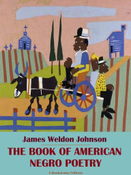 Title: The Book of American Negro Poetry, Author: James Weldon Johnson