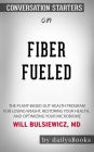 Fiber Fueled: The Plant-Based Gut Health Program for Losing Weight, Restoring Your Health, and Optimizing Your Microbiome by Will Bulsiewicz MD: Conversation Starters