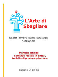 Title: L'Arte di Sbagliare: Usare l'errore come strategia funzionale, Author: Luciano Di Emilio