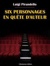 Title: Six personnages en quête d'auteur, Author: Luigi Pirandello