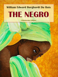 Title: The Negro, Author: W. E. B. Du Bois