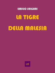 Title: La tigre della Malesia, Author: Emilio Salgari