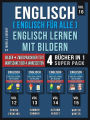 Englisch ( Englisch für alle ) Englisch Lernen Mit Bildern (Vol 16) Super Pack 4 Bücher in 1: Wörter, Bilder, zweisprachige Texte (4 Bücher in 1, um Geld zu sparen und schneller Englisch zu lernen)