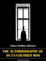 Title: The Autobiography of an Ex-Colored Man, Author: James Weldon Johnson