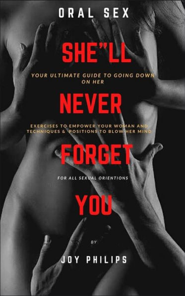 She'll Never Forget You: Your Ultimate Guide to Going Down on Her