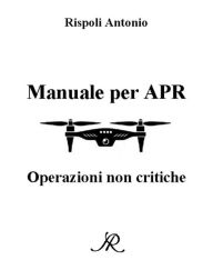 Title: Manuale per APR: Operazioni non critiche, Author: Rispoli Antonio