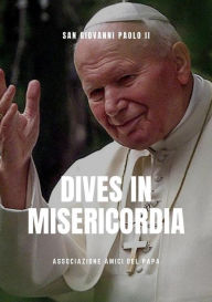 Title: Dives in Misericordia (Enciclica): Enciclica sulla Divina Misericordia, Author: San Giovanni Paolo II