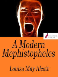 Title: A Modern Mephistopheles, Author: Louisa May Alcott