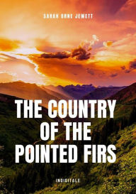 Title: The Country of the Pointed Firs, Author: Sarah Orne Jewett