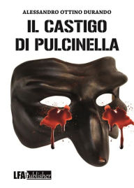 Title: Il castigo di Pulcinella, Author: Alessandro Ottino Durando