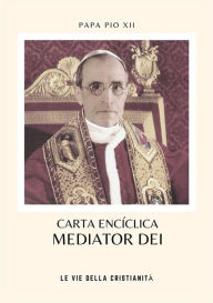 Title: Mediator Dei, Author: Papa Pio XII