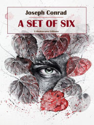 Title: A Set of Six, Author: Joseph Conrad