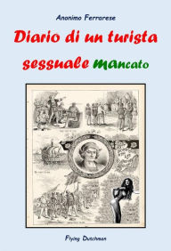 Title: Diario di un turista sessuale mancato, Author: Anonimo ferrarese