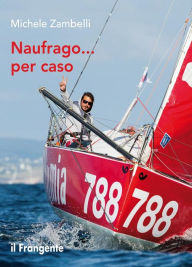 Title: Naufrago... per caso, Author: Michele Zambelli