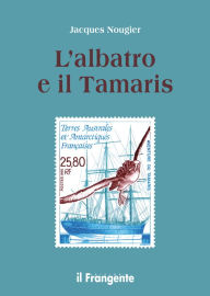 Title: L'albatro e il Tamaris, Author: Jacques Nougier