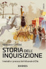 Storia dell'Inquisizione: I metodi e i processi del tribunale di Dio