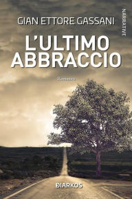 Title: L'ultimo abbraccio, Author: Gian Ettore Gassani