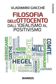 Title: Filosofia dell'Ottocento. Dall'Idealismo al Positivismo, Author: Vladimiro Giacché