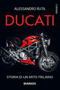 Title: Ducati: Storia di un mito italiano, Author: Alessandro Ruta