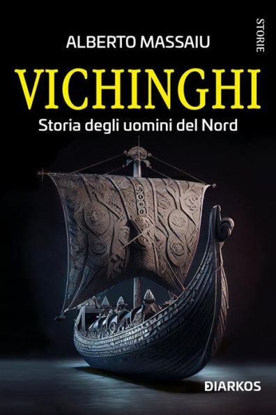 Vichinghi: Storia degli uomini del Nord