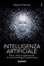 Intelligenza artificiale: Etica, rischi e opportunità di una tecnologia rivoluzionaria