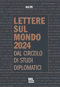 Title: Lettere sul mondo. Dal Circolo di Studi Diplomatici 2024, Author: Various
