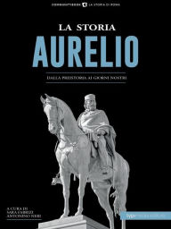 Title: La Storia dell'Aurelio: Dalla preistoria ai giorni nostri, Author: Fabrizi Sara