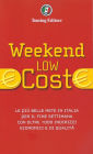 Weekend Low Cost